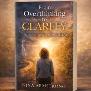 From Overthinking to Clarity book cover by Nina Armstrong featuring a contrast between mental chaos and peaceful clarity with light breaking through darkness.
