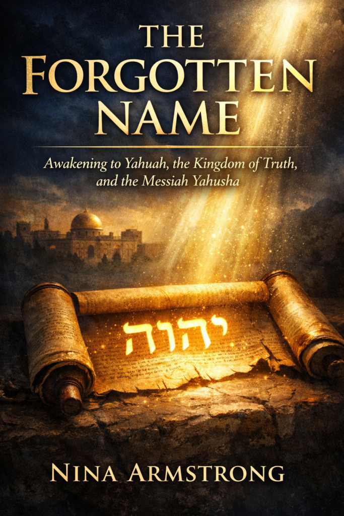 “Book cover of The Forgotten Name by Nina Armstrong featuring an ancient Hebrew scroll illuminated by divine light, symbolizing the revealed name of Yahuah and spiritual awakening.”